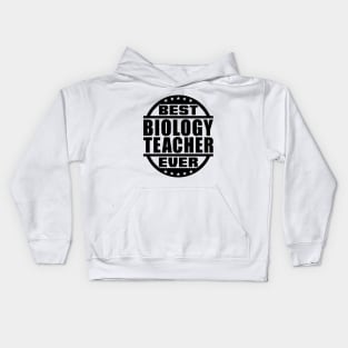 Best Biology Teacher Ever Kids Hoodie